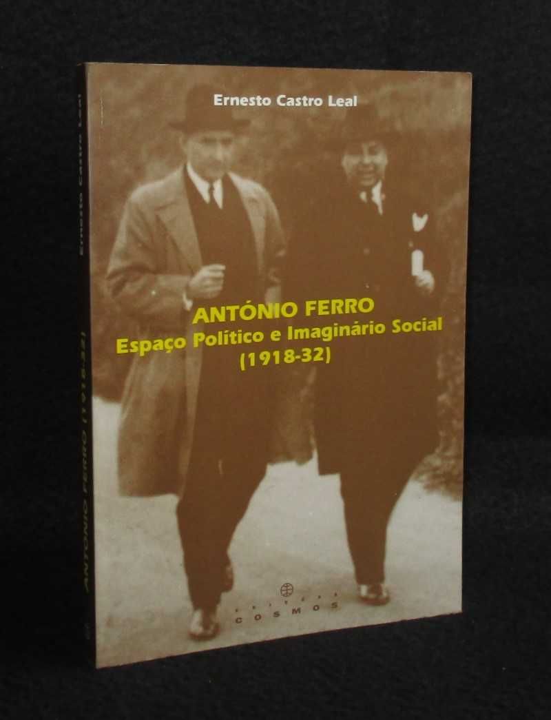 Livro António Ferro Espaço Político e Imaginário Social Castro Leal