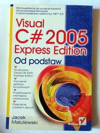 VISUAL C# 2005 EXPRESS Edition od podstaw - Jacek Matulewski | książka