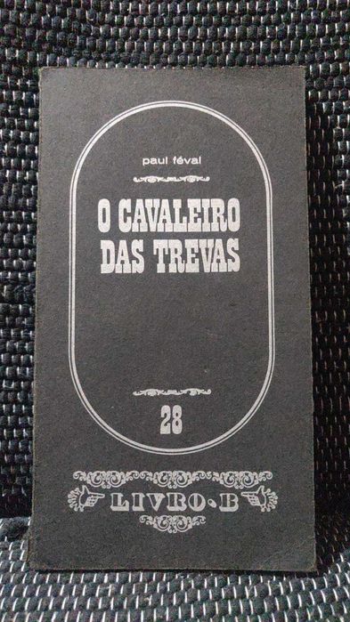 O Cavaleiro das Trevas - Paul Féval - Livro B