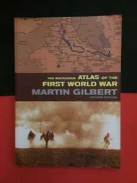 Martin Gilbert - The routledge, Atlas of the First World War