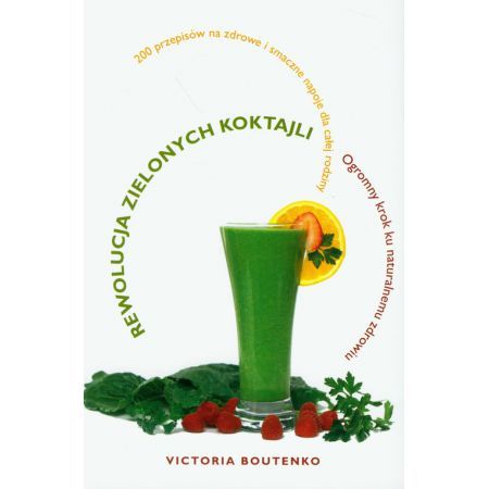 Victoria Boutenko Rewolucja zielonych koktajli