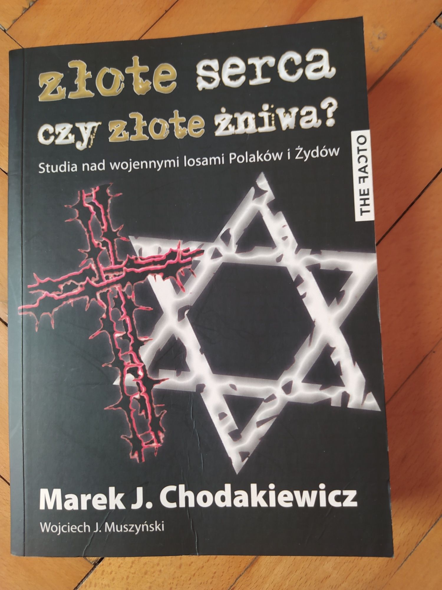 Złote Serca czy złote żniwa M.J.Chodakiewicz, Wojciech J.Muszyński