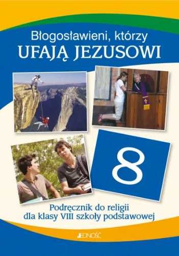 Religia SP 8 Błogosławieni, którzy ufają. Podr. - ks. dr Krzysztof Mi