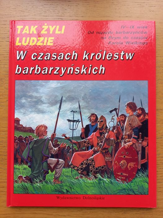 Tak żyli ludzie. W czasach królestw barbarzyńskich.