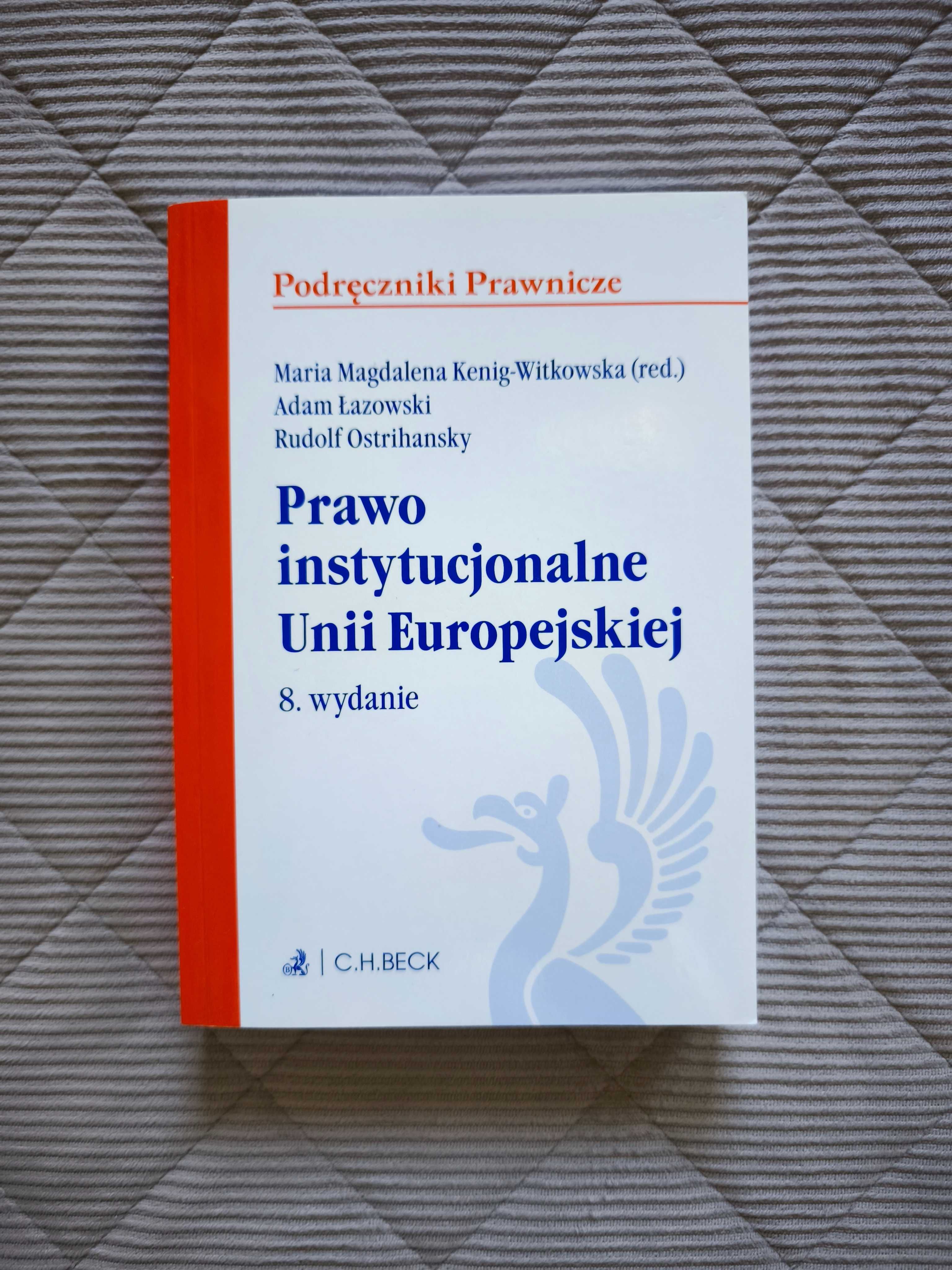 Prawo instytucjonalne Unii Europejskiej wydanie 8 C.H. Beck