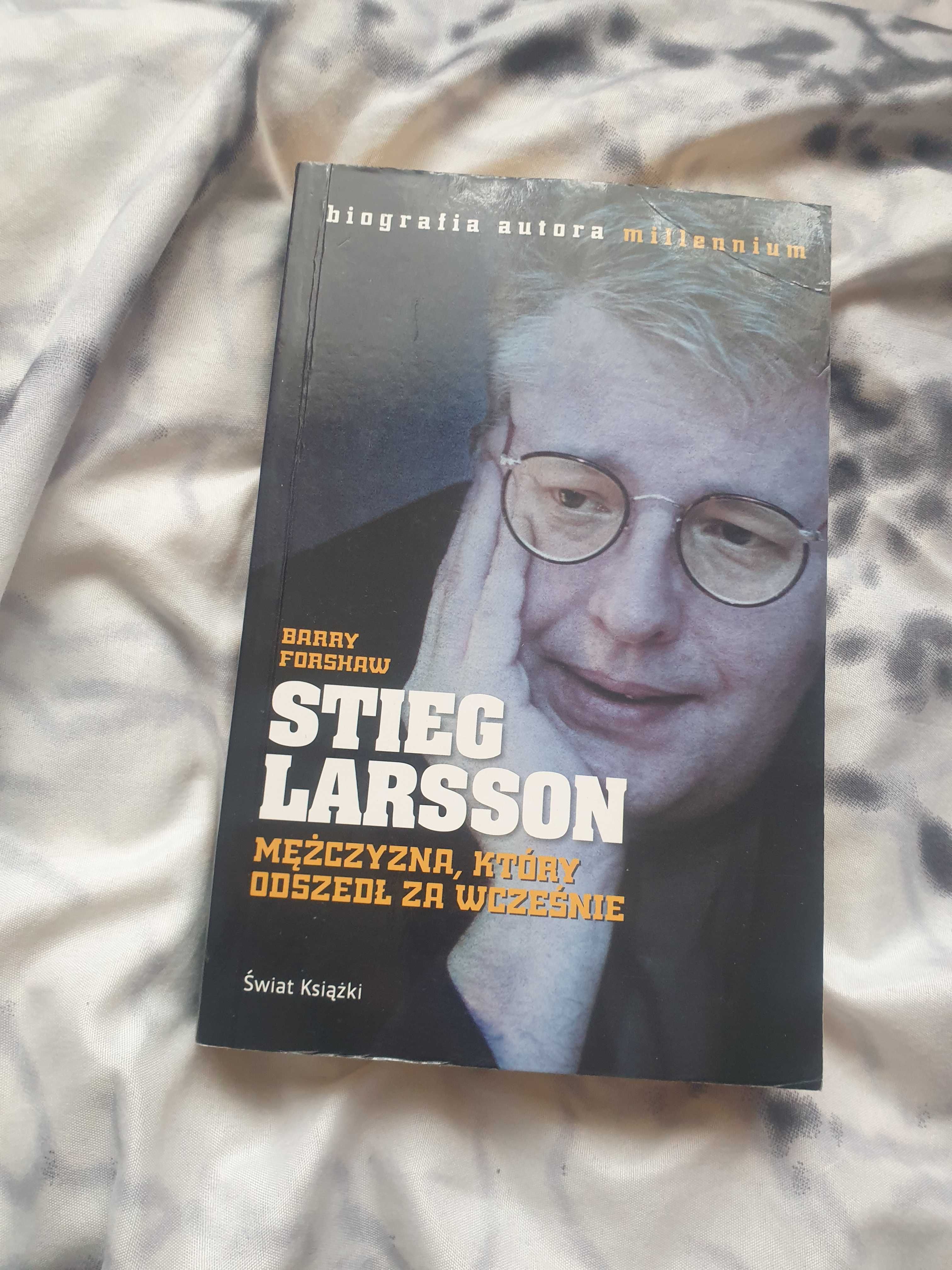 Stieg larsson biografia millennium mężczyzna ktory odszedl forshaw