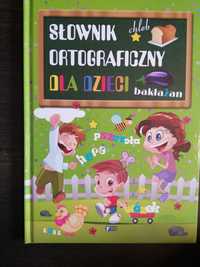 Książka dla dzieci " Słownik Ortograficzny dla dzieci"