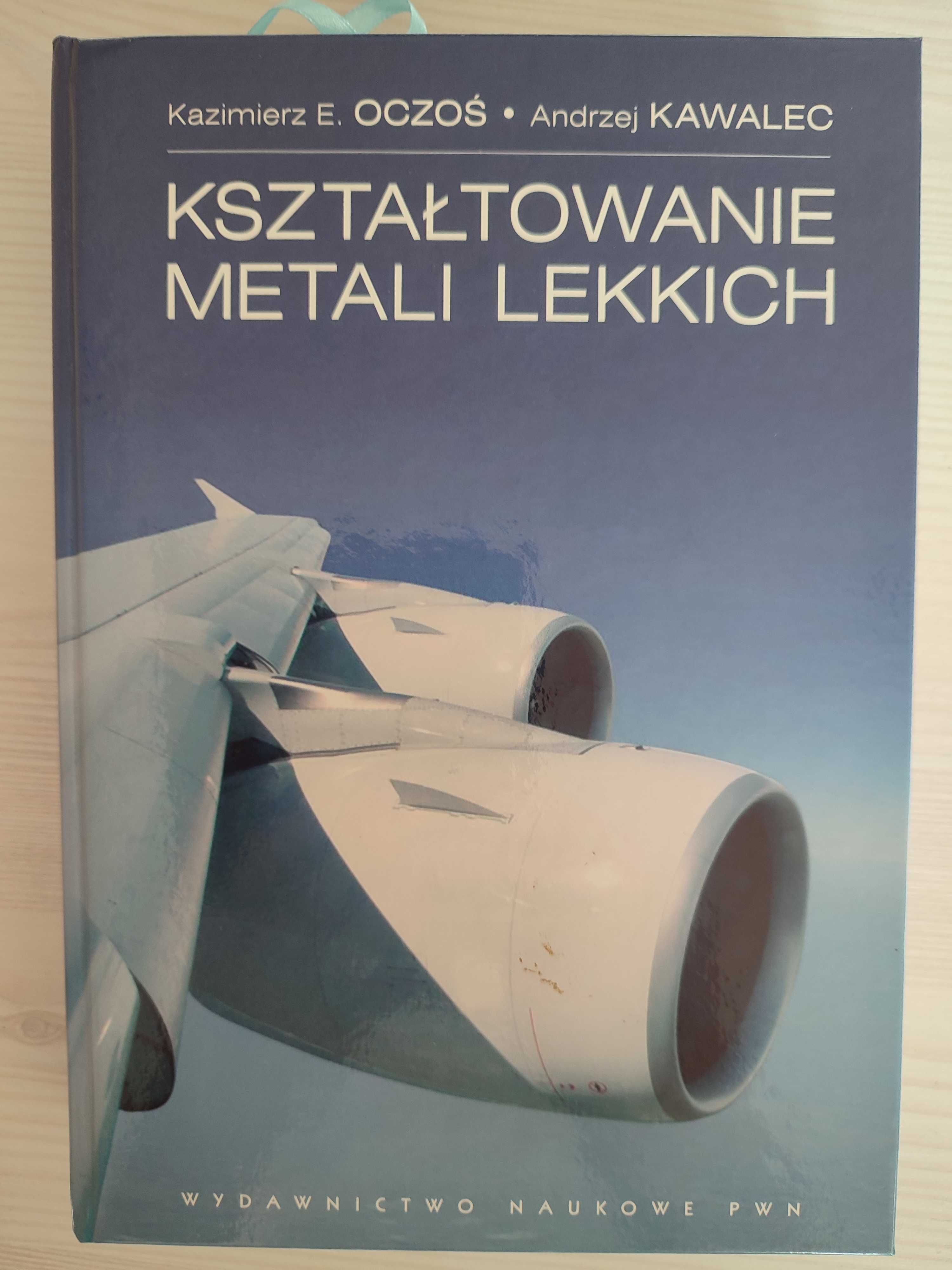 Oczoś K., Kawalec A.: Kształtowanie metali lekkich