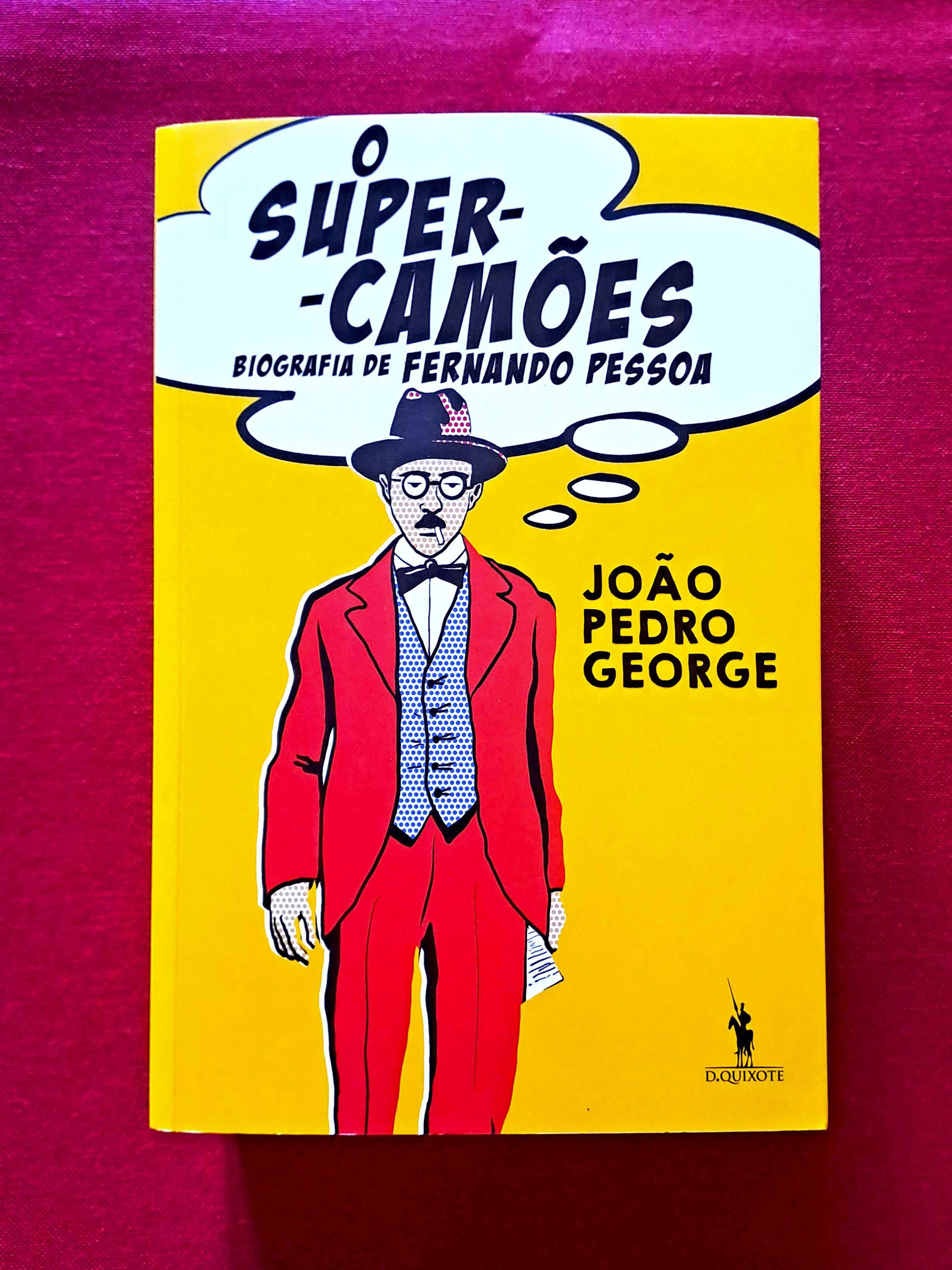 O Super-Camões: Biografia de Fernando Pessoa - João Pedro George