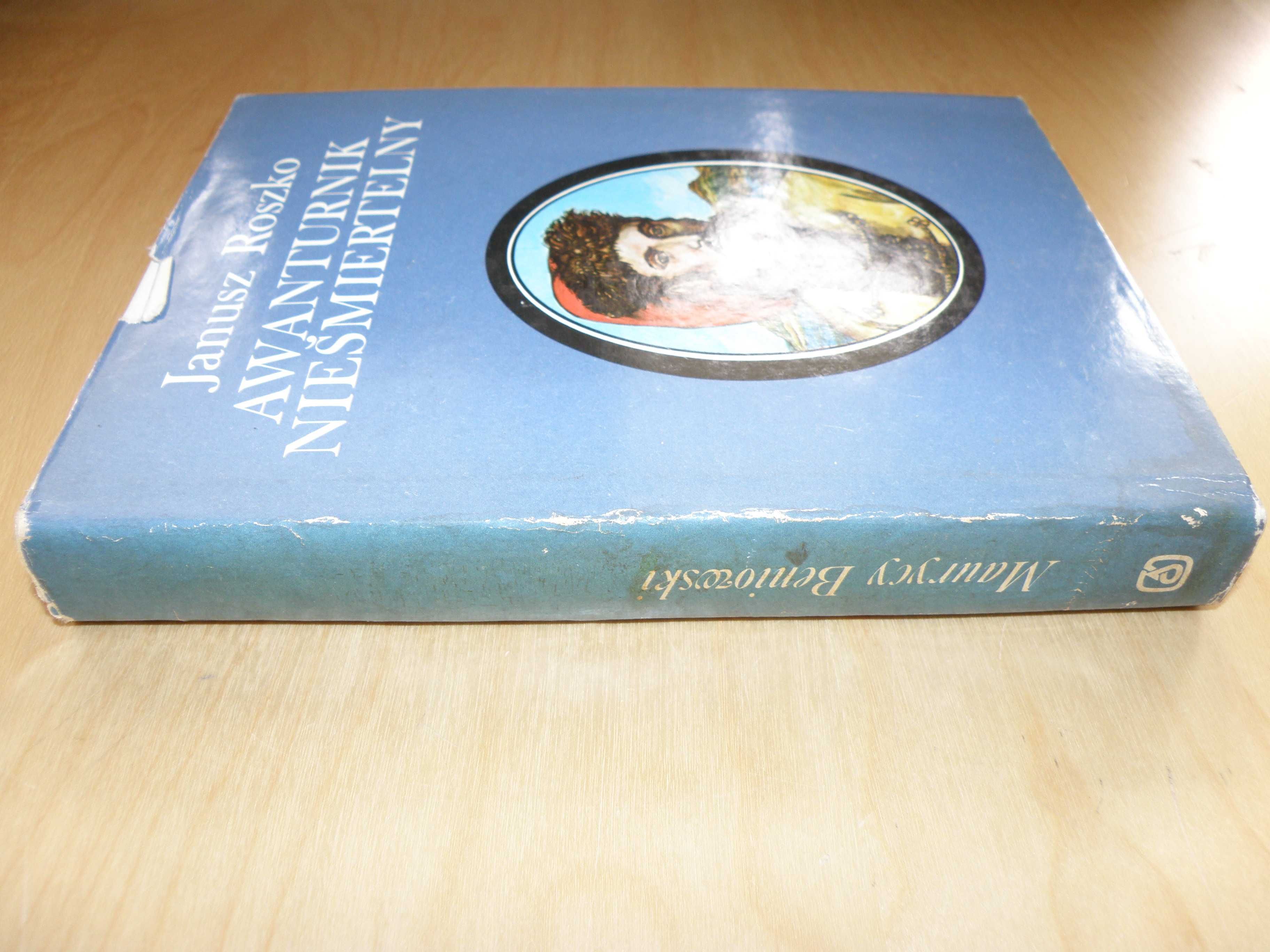 Janusz Roszko - Awanturnik nieśmiertelny - Maurycy Beniowski