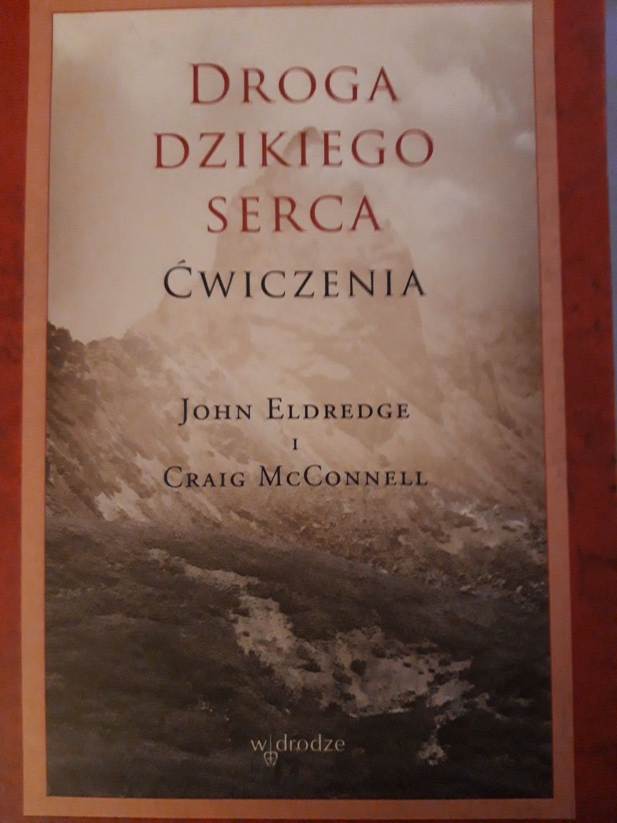 Droga dzikiego serca Ćwiczenia  Eldredge