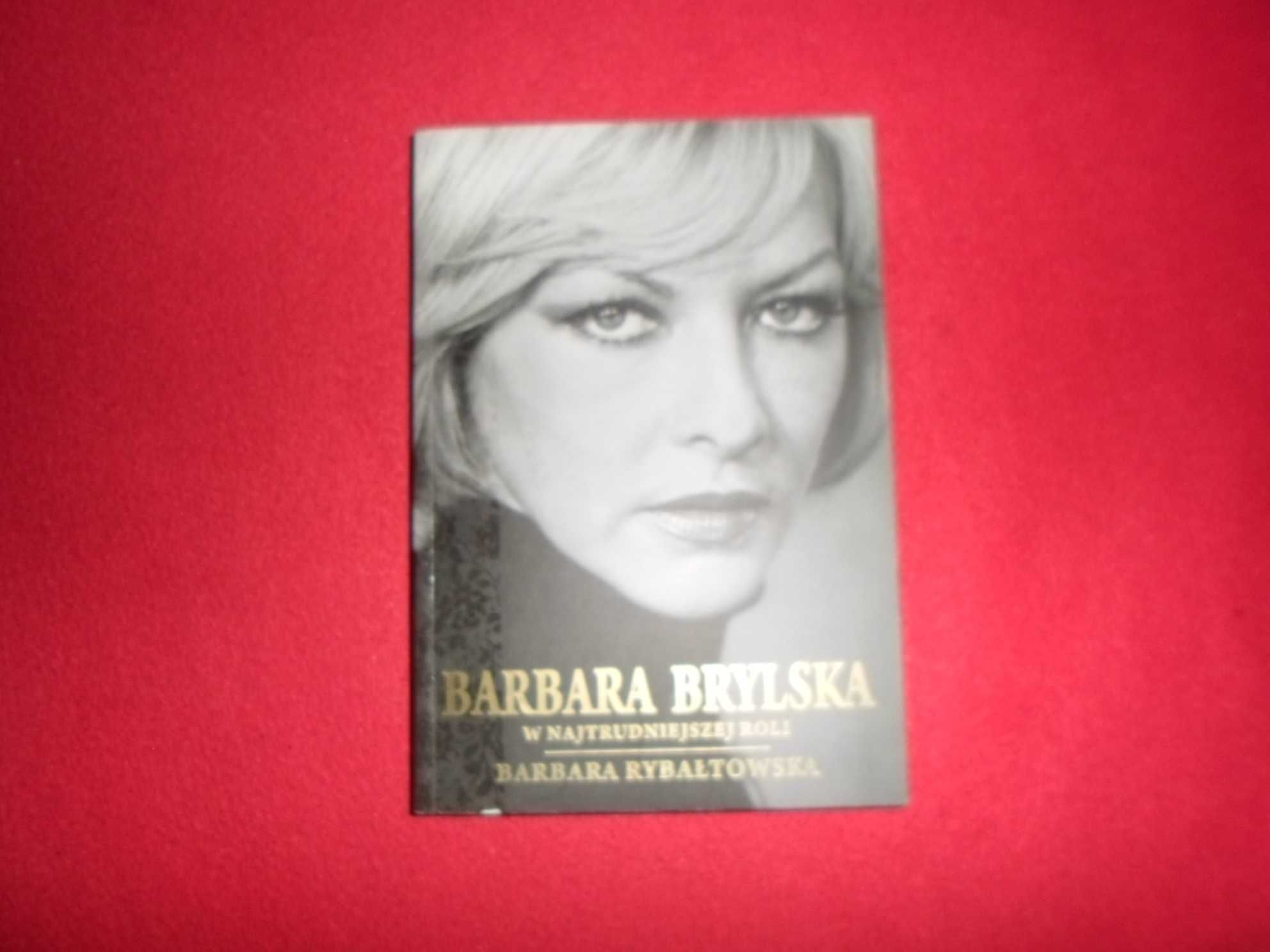 Barbara Rybałtowska - Barbara Brylska w najtrudniejszej roli