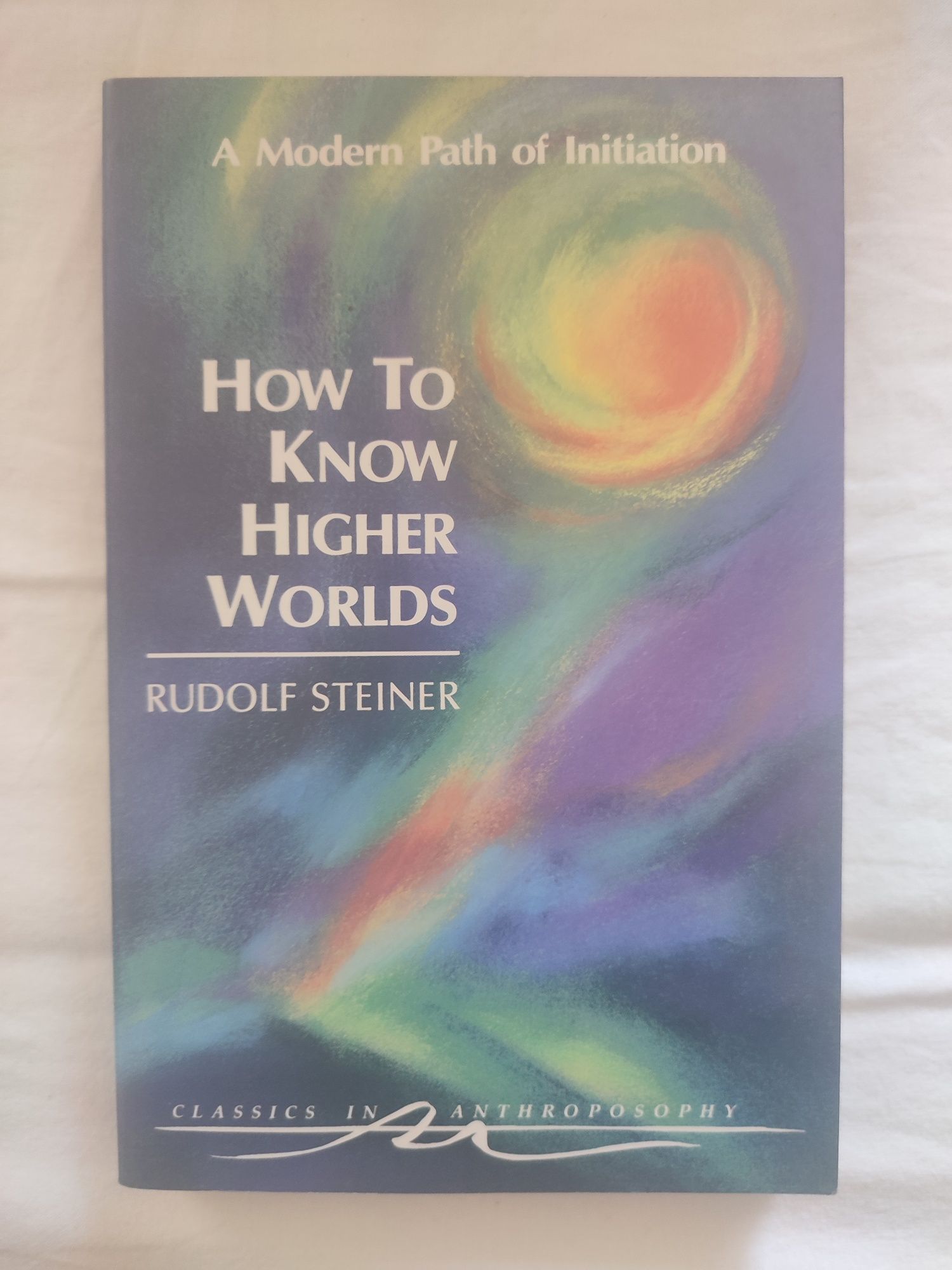 How to know Higher worlds- Rudolf steiner