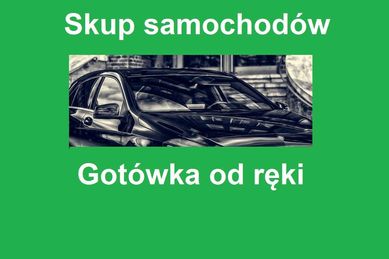 Skup aut wszystkich marek. Gotówka do ręki Skup samochodów Oświęcim