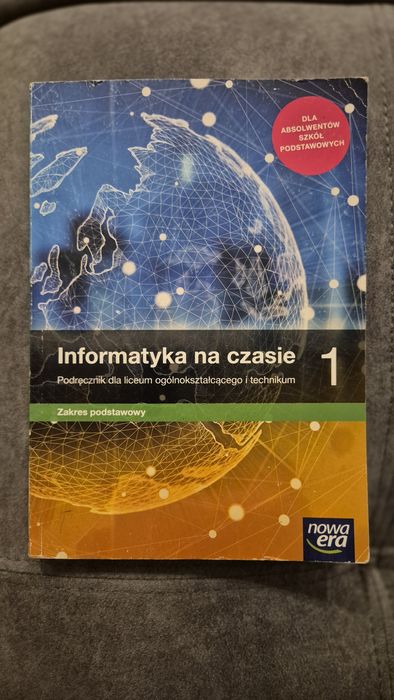 Informatyka na czasie 1 podręcznik do liceum I technikum  zakres podst
