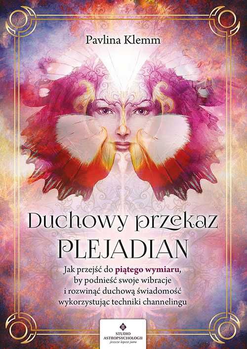 Duchowy przekaz Plejadian.
Autor: Pavlina Klemm