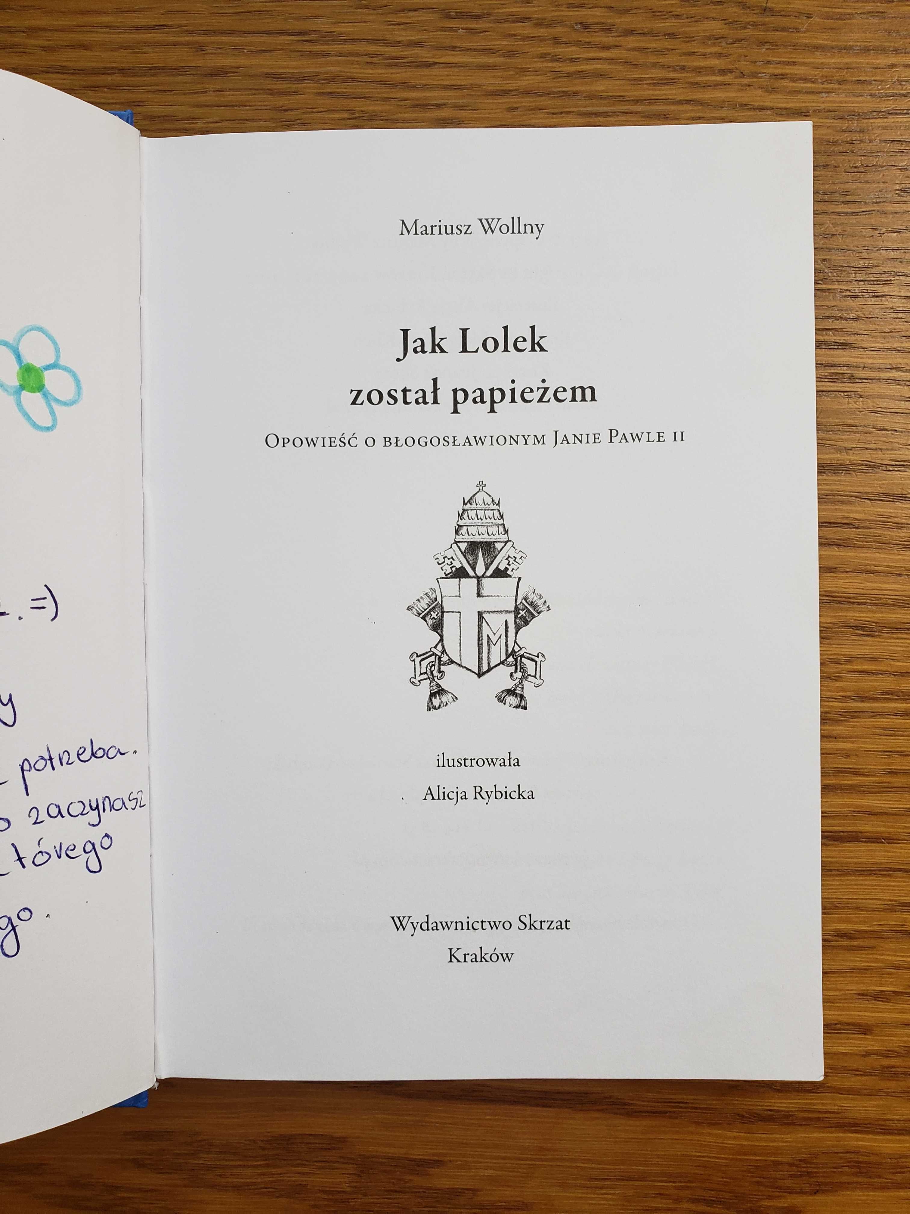 Jak Lolek został papieżem. Opowieść o Janie Pawle II - Mariusz Wollny