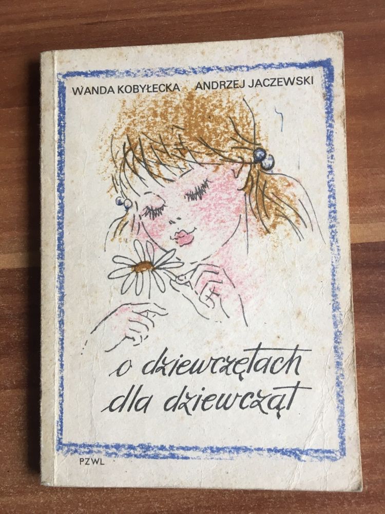 O dziewczętach dla dziewcząt - Wanda Kobyłecka, Andrzej Jaczewski