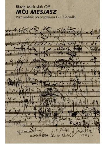 Mój Mesjasz. Przewodnik po oratorium G.F. Haendla. W drodze