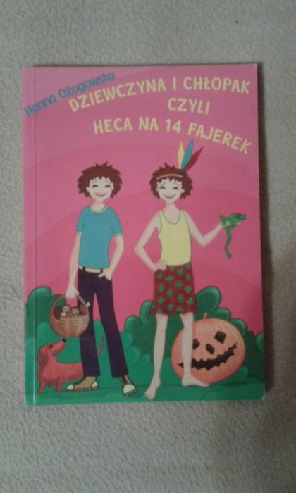 "Dziewczyna i chłopak czyli heca na 14 fajerek". Hanna Ożogowska. NOWA