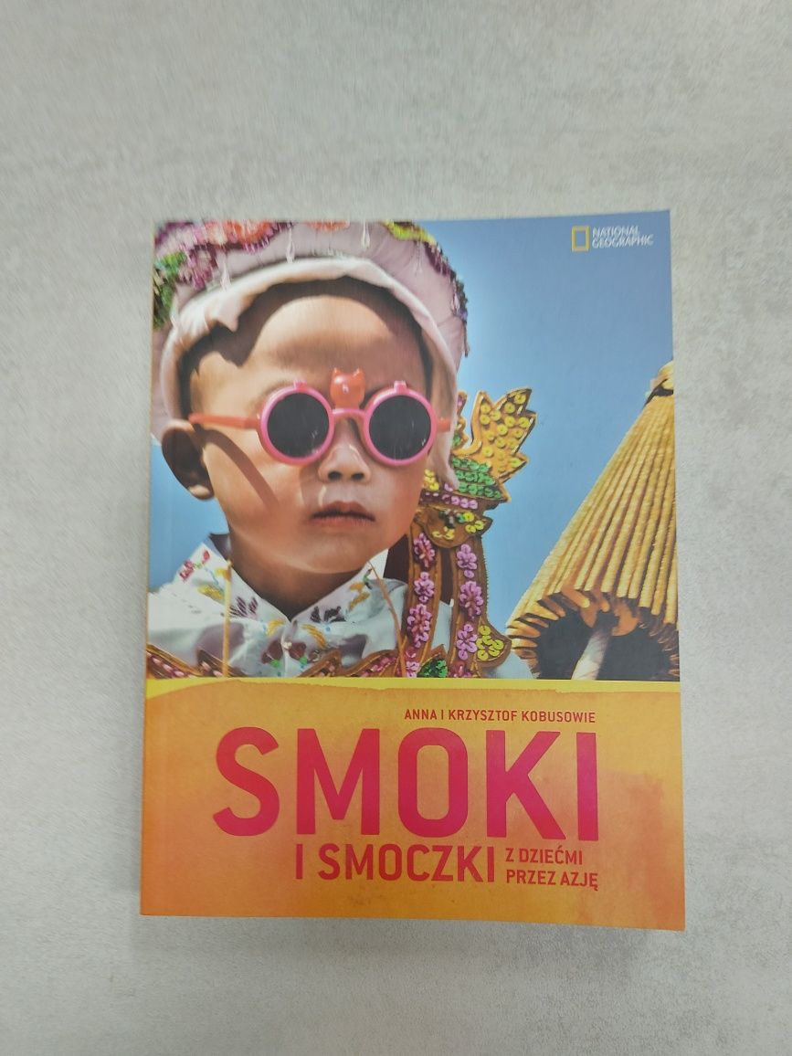 Smoki I smoczki. Z dziećmi przez Azję. Anna i Krzysztof Kobusowie