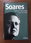 Soares - Ditadura e Revolução de Maria João Avillez