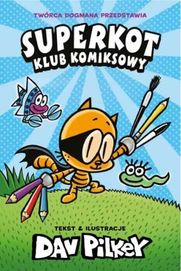 Superkot. Klub komiksowy - Dav Pilkey, Stanisław Kroszczyński