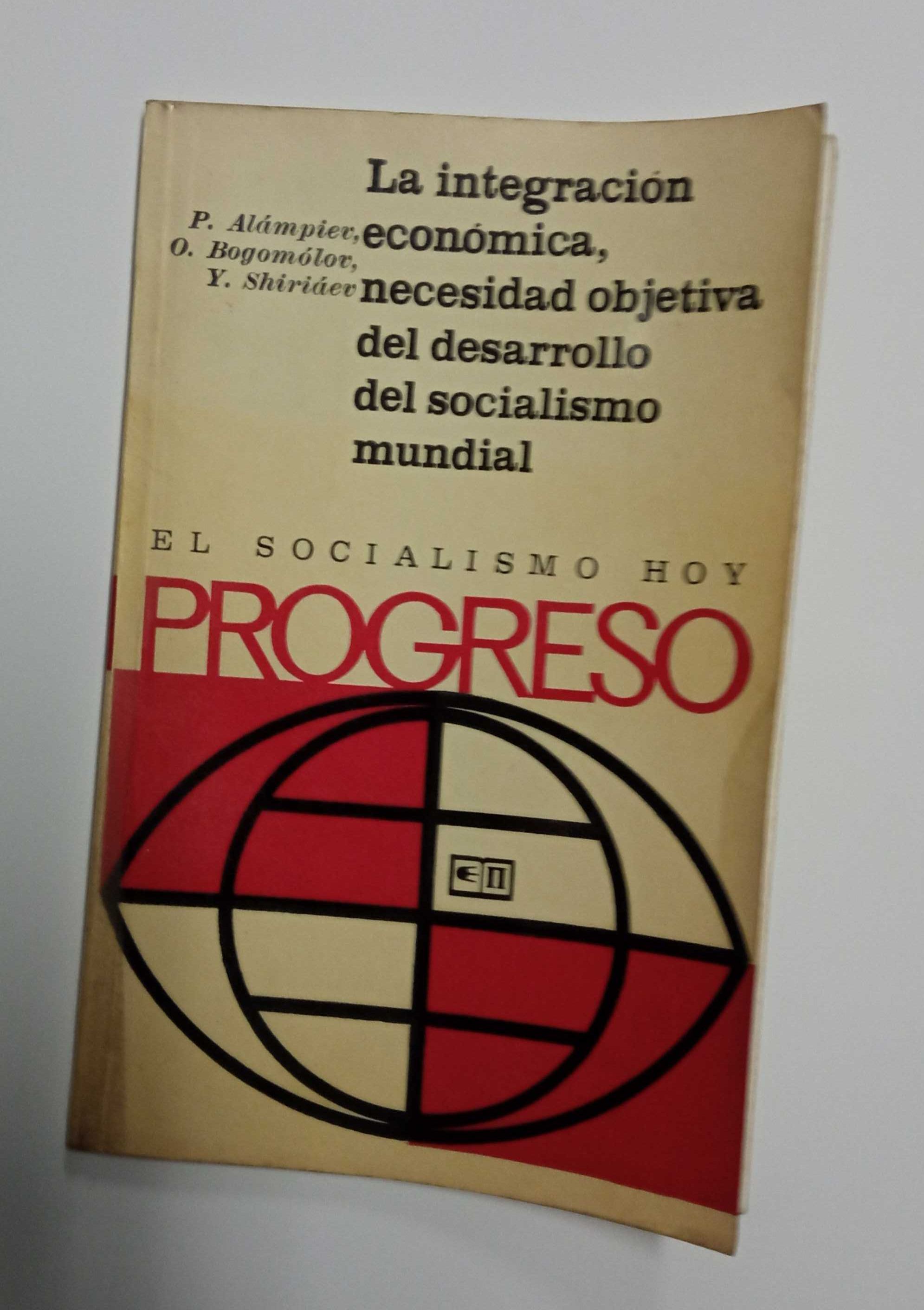 La integracion económica, necesidad objetiva del desarrollo del...