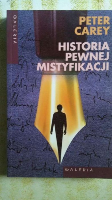 Historia pewnej mistyfikacji Peter Carey