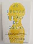 Luís Fernandes - As lentas lições do corpo