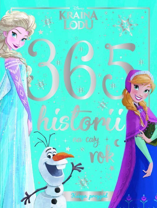 365 Historii Na Cały Rok. Księga Przygód. Disney Kraina Lodu