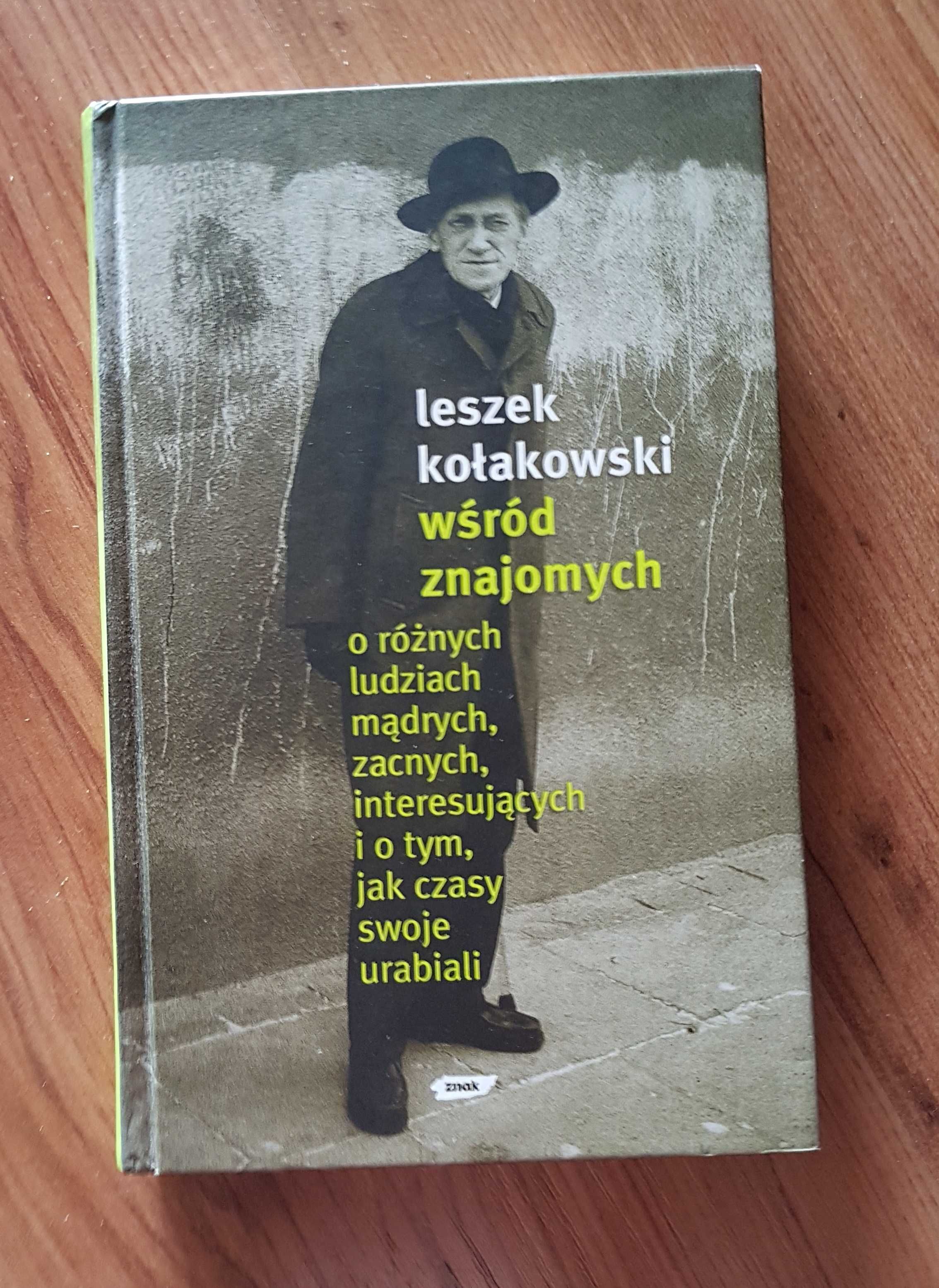 Leszek Kołakowski "Wśród znajomych..."