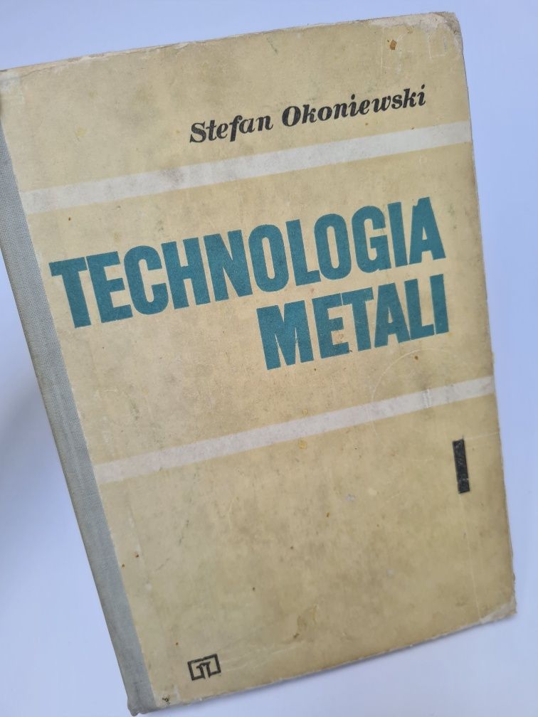 Technologia metali - Stefan Okoniewski. Część pierwsza