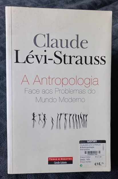 A Antropologia Face aos Problemas do Mundo Moderno - Lévi-Strauss