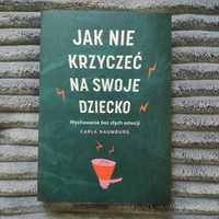 Jak nie krzyczeć na swoje dziecko - Carla Naumburg