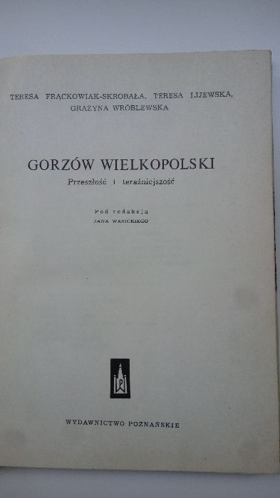 Gorzów Wielkopolski Przeszłość i teraźniejszość