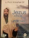 o.Piotr Różański SP: Jezus chce cię uzdrowić.