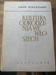 Jakub Burckhardt Kultura Odrodzenia we Włoszech
