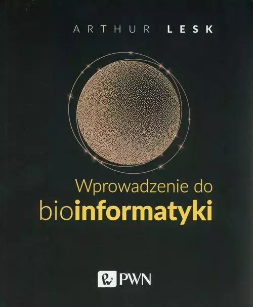 Wprowadzenie do bioinformatyki. Wydawnictwo Naukowe PWN