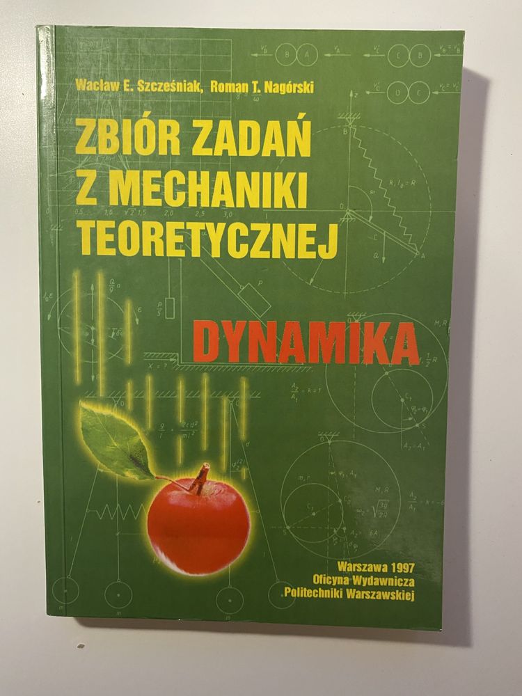 "Zbiór zadań z mechaniki teoretycznej. Dynamika", Wacław Szcześniak