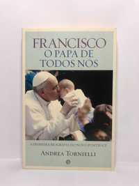 Francisco, o Papa de Todos Nós - Andrea Tornielli