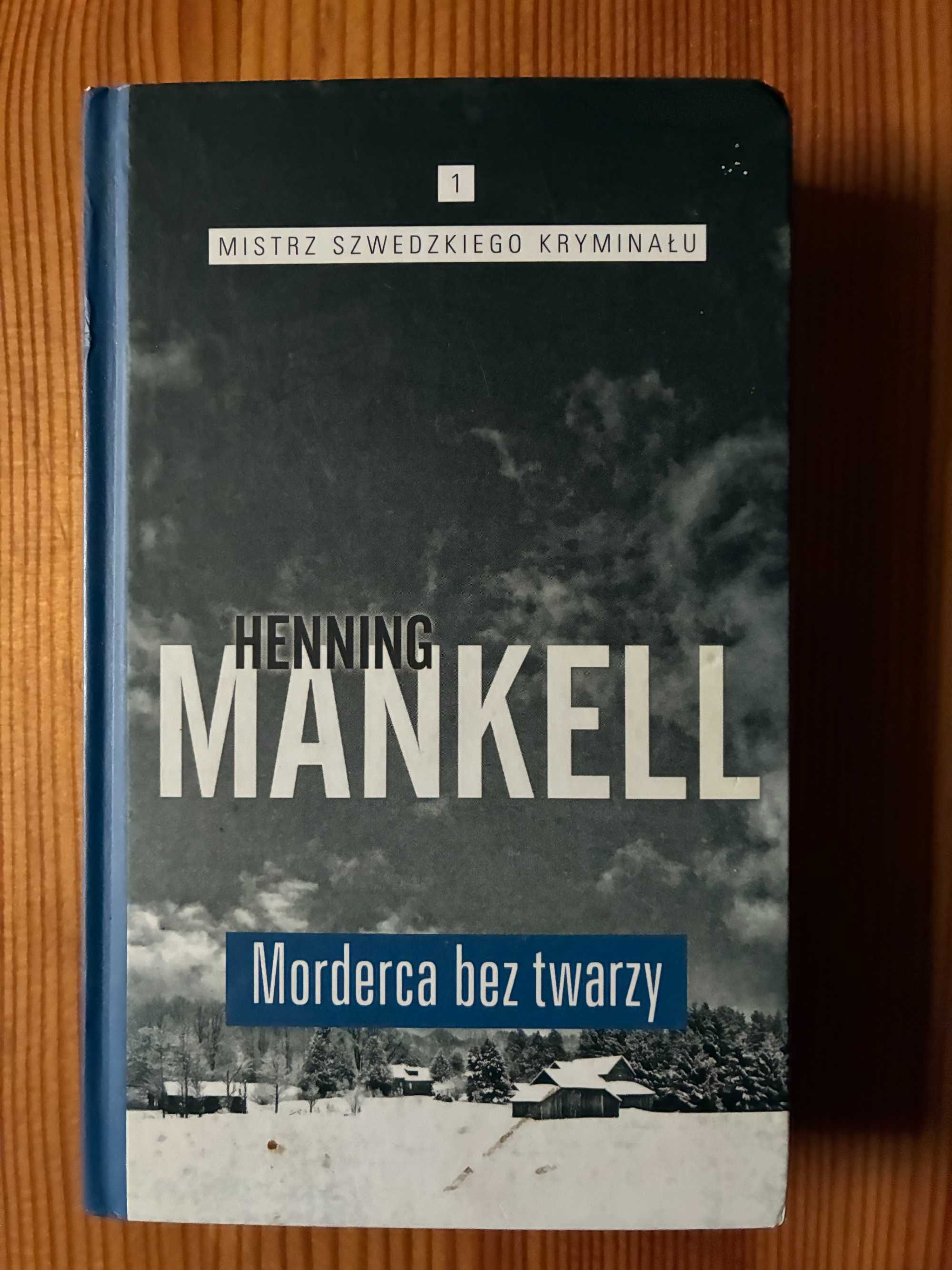 Morderca bez twarzy Henning Mankell Mistrz szwedzkiego kryminału Tom 1