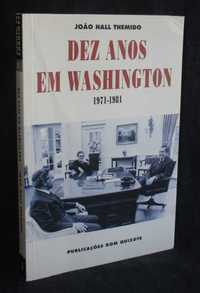 Livro Dez Anos em Washington João Hall Themido 1ª edição 1995