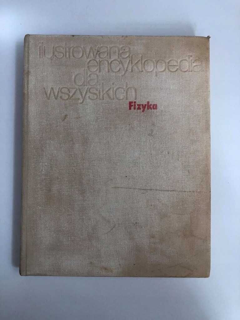 Fizyka ilustrowana encyklopedia dla wszystkich