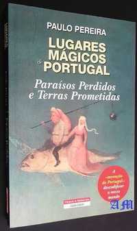 Lugares Mágicos de Portugal - Paraísos Perdidos e Terras Prometidas