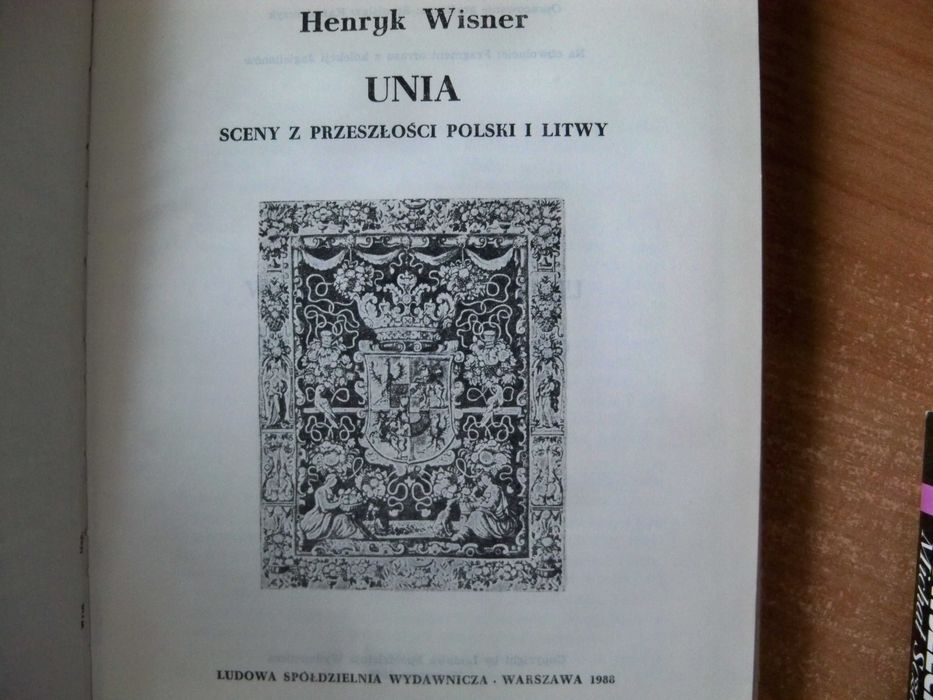 Unia. Sceny z przeszłości Polski i Litwy - Henryk Wisner