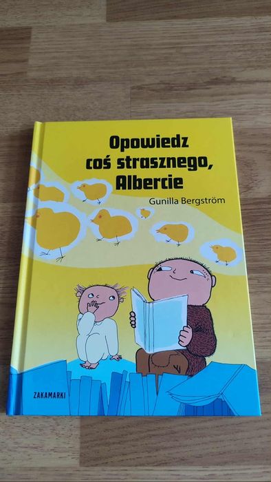 Opowiedz coś strasznego, Albercie. Gunilla Bergstrom