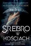 Srebro w kościach Jaguar Alexandra Bracken, Michał Zacharzewski Rok