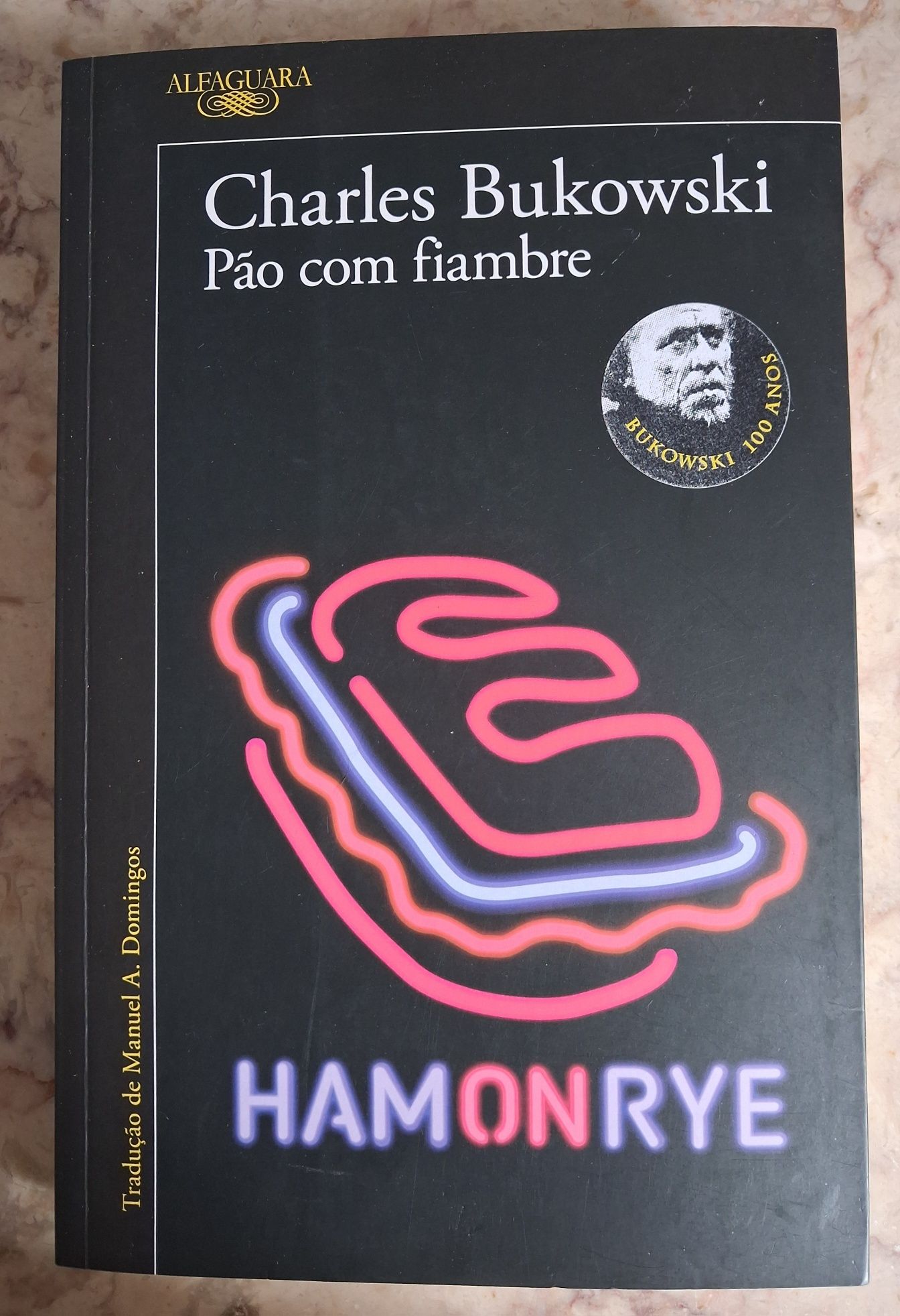 Charles Bukowski, "Pão com Fiambre"