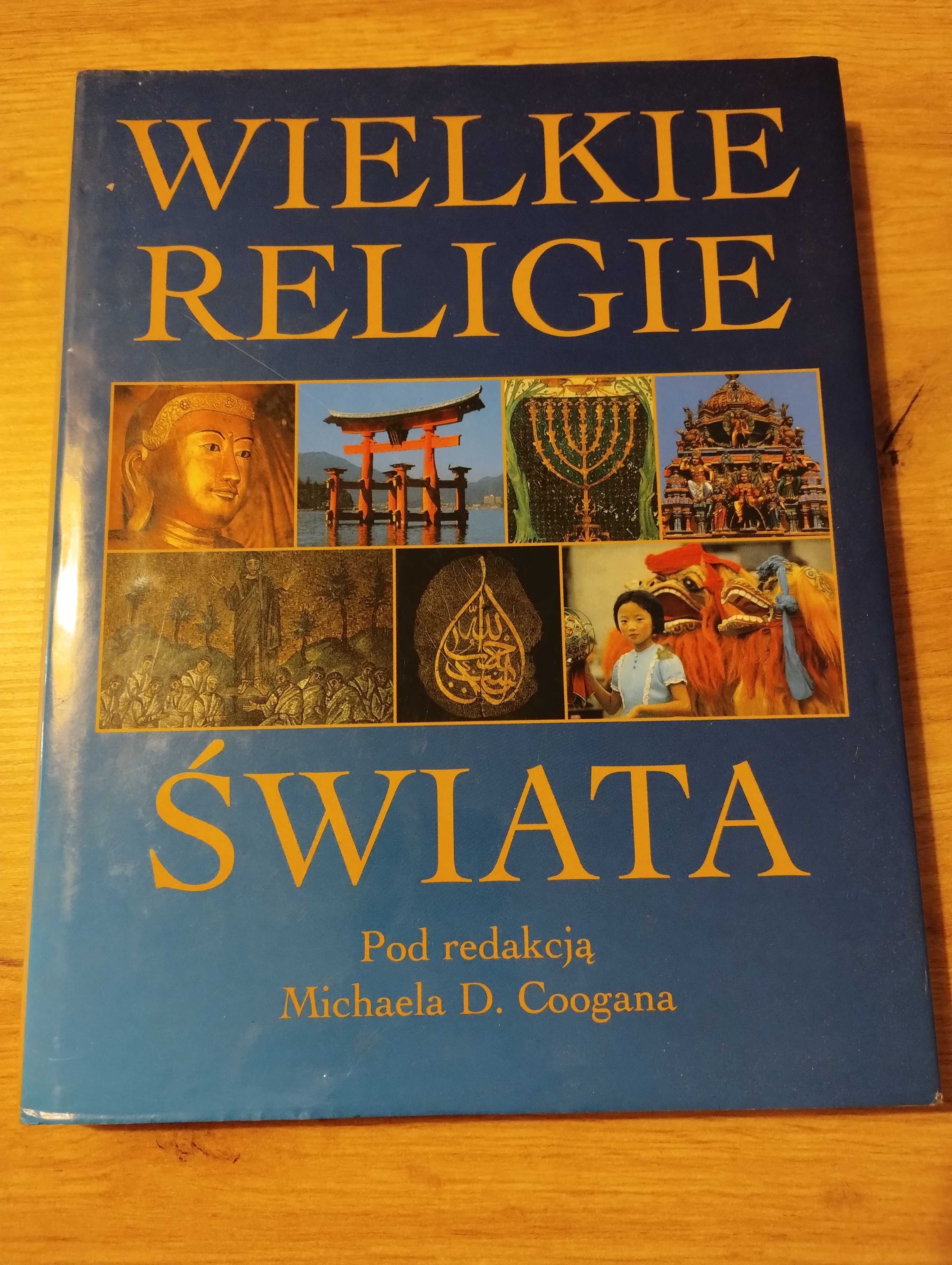 Wielkie religie świata pod redakcją Michaela D. Coogana